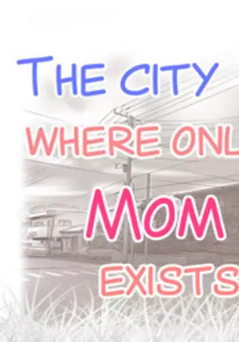 [Lemon Cake (Lemon Keiki)] Okaa-san shika Inai Machi [English] [SMDC]