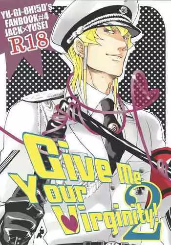 [Kimagure-Kajiya (Akogi)] Give Me Your Virginity!2 (Yu-Gi-Oh! 5D's)